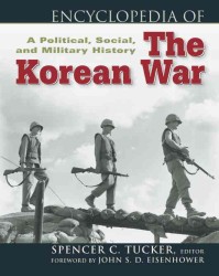 Encyclopedia of the Korean War : A Political, Social and Military History