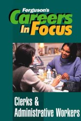 Clerks & Administrative Workers (Ferguson's Careers in Focus)