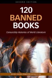 120 Banned Books : Censorship Histories of World Literature