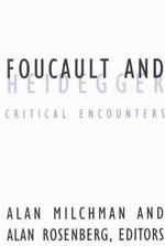 Foucault and Heidegger : Critical Encounters (Contradictions of Modernity)