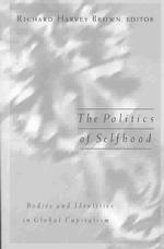 個性の政治学：身体とアイデンティティ<br>Politics of Selfhood : Bodies and Identities in Global Capitalism (Public Worlds)