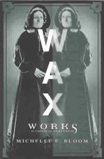 Waxworks : A Cultural Obsession
