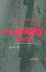 Ethnography at the Border (Cultural Studies of the Americas)