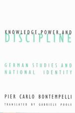 Knowledge Power and Discipline : German Studies and National Identity (Contradictions of Modernity)