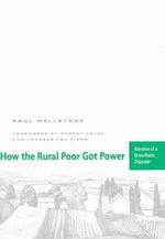 How the Rural Poor Got Power : Narrative of a Grass-Roots Organizer