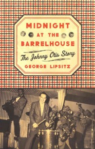 Midnight at the Barrelhouse : The Johnny Otis Story