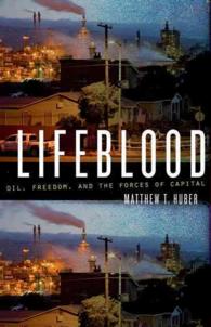 Lifeblood : Oil， Freedom， and the Forces of Capital (A Quadrant Book)