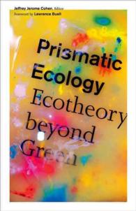 Prismatic Ecology : Ecotheory beyond Green -- Hardback