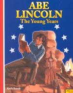 Abe Lincoln : The Young Years