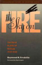 The Sky on Fire : The First Battle of Britain, 1917-1918