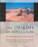 The Origins of Agriculture : An International Perspective