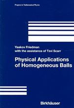Physical Applications of Homogenous Balls (Progress in Mathematical Physics Vol.40) （2004. XXIV, 280 p. w. 77 ill.）