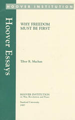 Why Freedom Must Be First (Hoover Essays)