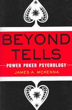Beyond Tells : Power Poker Psychology