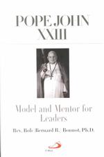 Pope John XXIII : Model and Mentor for Leaders