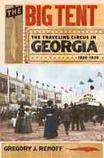 The Big Tent : The Traveling Circus in Georgia, 1820-1930