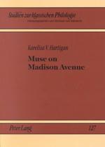 Muse on Madison Avenue:  Classical Mythology in Contemporary Advertising. (Studien zur Klassischen Philologie.) 〈Bd. 127〉