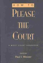 模擬裁判ハンドブック<br>How to Please the Court : A Moot Court Handbook (Teaching Texts in Law and Politics)