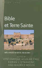 Bible et Terre Sainte : Mélanges Marcel Beaudry （2007. XX, 554 S. 230 mm）