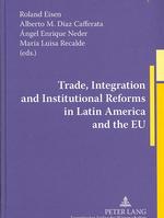 Trade, Integration and Institutional Reforms in Latin America and the EU