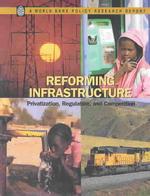 世界銀行刊／インフラ改革：民営化、規制と競争<br>Reforming Infrastructure : Privatization, Regulation and Competition (World Bank Policy Research Reports)