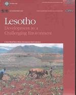 Lesotho : Development in a Challenging Environment - a Joint World Bank-African Development Bank Evaluation