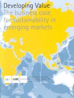 Developing Value : The Business Case for Sustainability in Emerging Markets