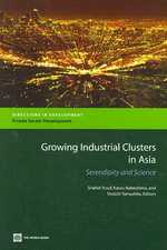 世界銀行刊／アジアの産業クラスターの成長<br>Growing Industrial Clusters in Asia : Serendipity and Science