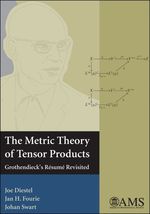 The Metric Theory of Tensor Products : Grothendieck's Resume Revisited