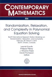 Randomization, Relaxation, and Complexity in Polynomial Equation Solving (Contemporary Mathematics) 〈Vol. 556〉