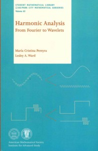 調和解析：フーリエ解析からウェーブレットまで<br>Harmonic Analysis : From Fourier to Wavelets (Student Mathematical Library) 〈Vol. 63〉