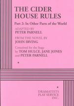 The Cider House Rules : In Other Parts of the World (Acting Edition for Theater Productions) 〈002〉
