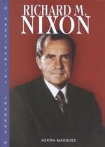 Richard M. Nixon (Presidential Leaders)