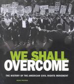 We Shall Overcome : The History of the American Civil Rights Movement (People's History)