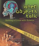When Objects Talk : Solving a Crime with Science (Discovery)