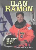 Ilan Ramon : Israel's Space Hero (General Jewish Interest)
