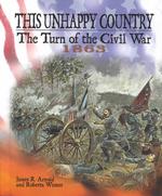 This Unhappy Country : The Turn of the Civil War, 1863 (The Civil War)