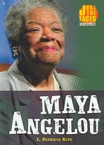 Maya Angelou (Just the Facts Biographies)