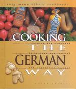 Cooking the German Way : Revised and Expanded to Include New Low-Fat and Vegetarian Recipes (Easy Menu Ethnic Cookbooks) （2 REV EXP）