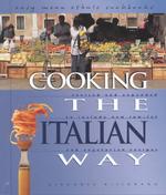 Cooking the Italian Way : Revised and Expanded to Include New Low-Fat and Vegetarian Recipes (Easy Menu Ethnic Cookbooks) （REV EXP）