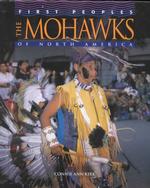 The Mohawks of North America (First Peoples)