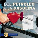 Del Petroleo a La Gasolina/from Oil to Gas (De Principio a Fin/start to Finish)