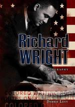 Richard Wright : A Biography (Literary Greats)