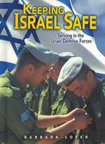 Keeping Israel Safe : Serving the Israel Defense Forces