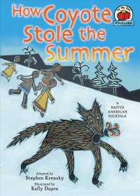 How Coyote Stole the Summer : A Native American Folktale (On My Own Folklore)