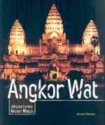 Angkor Wat (Unearthing Ancient Worlds)