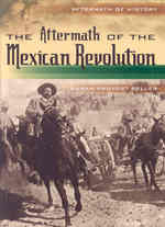 The Aftermath of the Mexican Revolution (Aftermath of History)