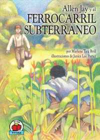 Allen Jay Y El Ferrocarril Subterraneo / Allen Jay and the Undergound Railroad (Yo Solo Historia / on My Own History)
