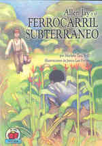 Allen Jay Y El Ferrocarril Subterraneo/Allen Jay and the Undergound Railroad (Yo Solo Historia/on My Own History)