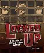Locked Up : A History of the U.S. Prison System (People's History)